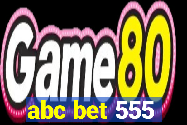 abc bet 555